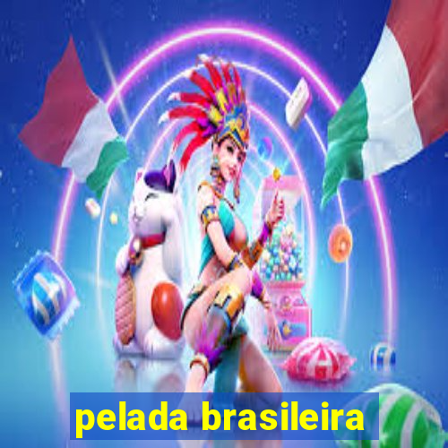 pelada brasileira